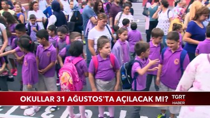 Okullar 31 Ağustos'ta Açılacak Mı?