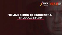 Tomas Zerón se encuentra en Canadá: Ebrard