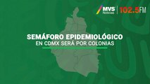 Semáforo epidemiológico en CDMX será por colonias