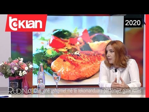 Rudina - Cilat jane ushqimet me te rekomanduar per femijet gjate veres? (03 Korrik 2020)