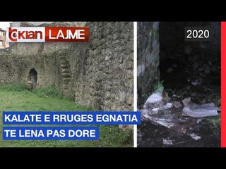 Kalate e Rruges Egnatia te lena pas dore | Lajme - News