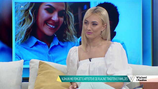 Vizioni i pasdites -Njihuni me femijet e artisteve qe kane ndjekur gjurmet e familjes- 6 Korrik 2020