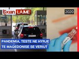 Pandemia, teste ne hyrje te Maqedonise se Veriut | Lajme - News