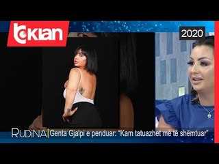 Genta Gjalpi e penduar: Kam tatuazhet me te shemtuar - Rudina