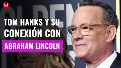 Tom Hanks y su conexión familiar con Abraham Lincoln
