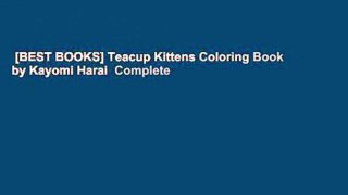 [BEST BOOKS] Teacup Kittens Coloring Book by Kayomi Harai  Complete