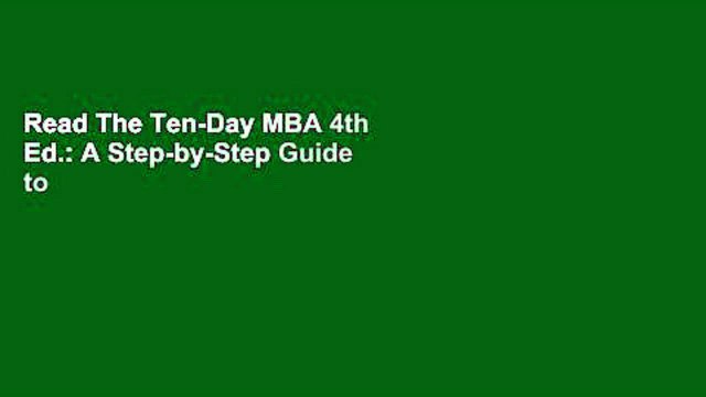 Read The Ten-Day MBA 4th Ed.: A Step-by-Step Guide to Mastering the Skills