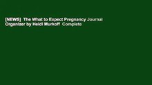 [NEWS]  The What to Expect Pregnancy Journal  Organizer by Heidi Murkoff