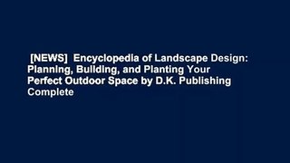 [NEWS]  Encyclopedia of Landscape Design: Planning, Building, and Planting
