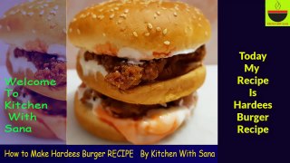 How to Make Hardees Burger RECIPE   By Kitchen With Sana
