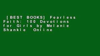 [BEST BOOKS] Fearless Faith: 100 Devotions for Girls by Melanie Shankle