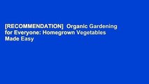 [RECOMMENDATION]  Organic Gardening for Everyone: Homegrown Vegetables Made