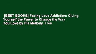 [BEST BOOKS] Facing Love Addiction: Giving Yourself the Power to Change the