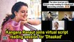 Kangana Ranaut joins virtual script reading session for Dhaakad