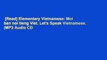 [Read] Elementary Vietnamese: Moi ban noi tieng Viet. Let's Speak Vietnamese. (MP3 Audio CD