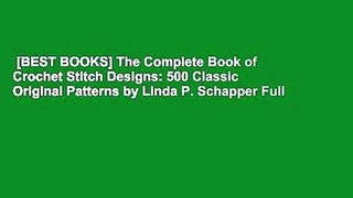 [BEST BOOKS] The Complete Book of Crochet Stitch Designs: 500 Classic