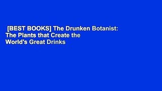 [BEST BOOKS] The Drunken Botanist: The Plants that Create the World's Great