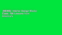 [NEWS]  Interior Design Master Class: 100 Lessons from America's Finest