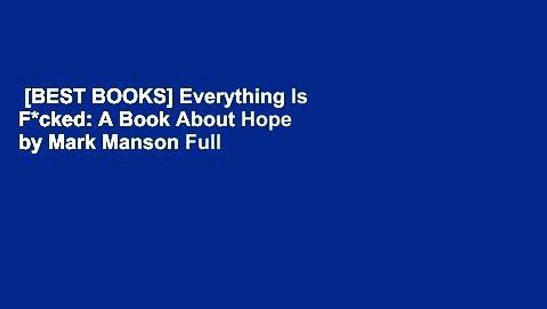Best Books Everything Is F Cked A Book About Hope By Mark Manson Full Video Dailymotion