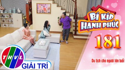 Anh Hoàng bày mưu kế để “lôi kéo” bà Thủy đi du lịch | Bí Kíp Hạnh Phúc - Tập 181