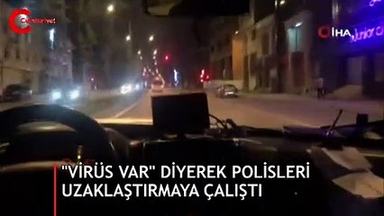 Polisleri görünce... "Bende koronavirüs var. Bana yaklaşmayın"