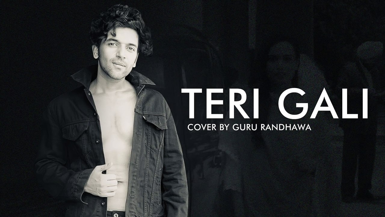 Teri Gali - Guru Randhawa - Cover Version