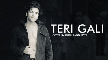 Teri Gali - Guru Randhawa - Cover Version
