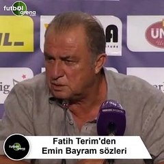 Fatih Terim'den Emin Bayram sözleri