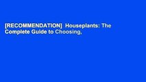 [RECOMMENDATION]  Houseplants: The Complete Guide to Choosing, Growing, and
