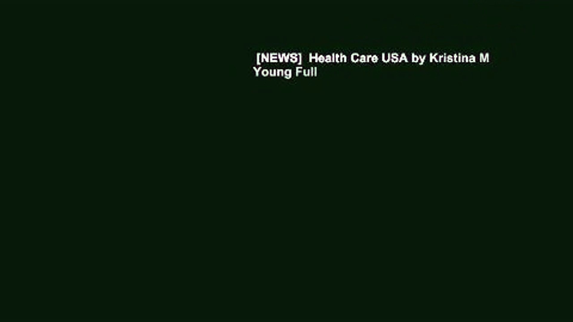 [NEWS]  Health Care USA by Kristina M Young Full