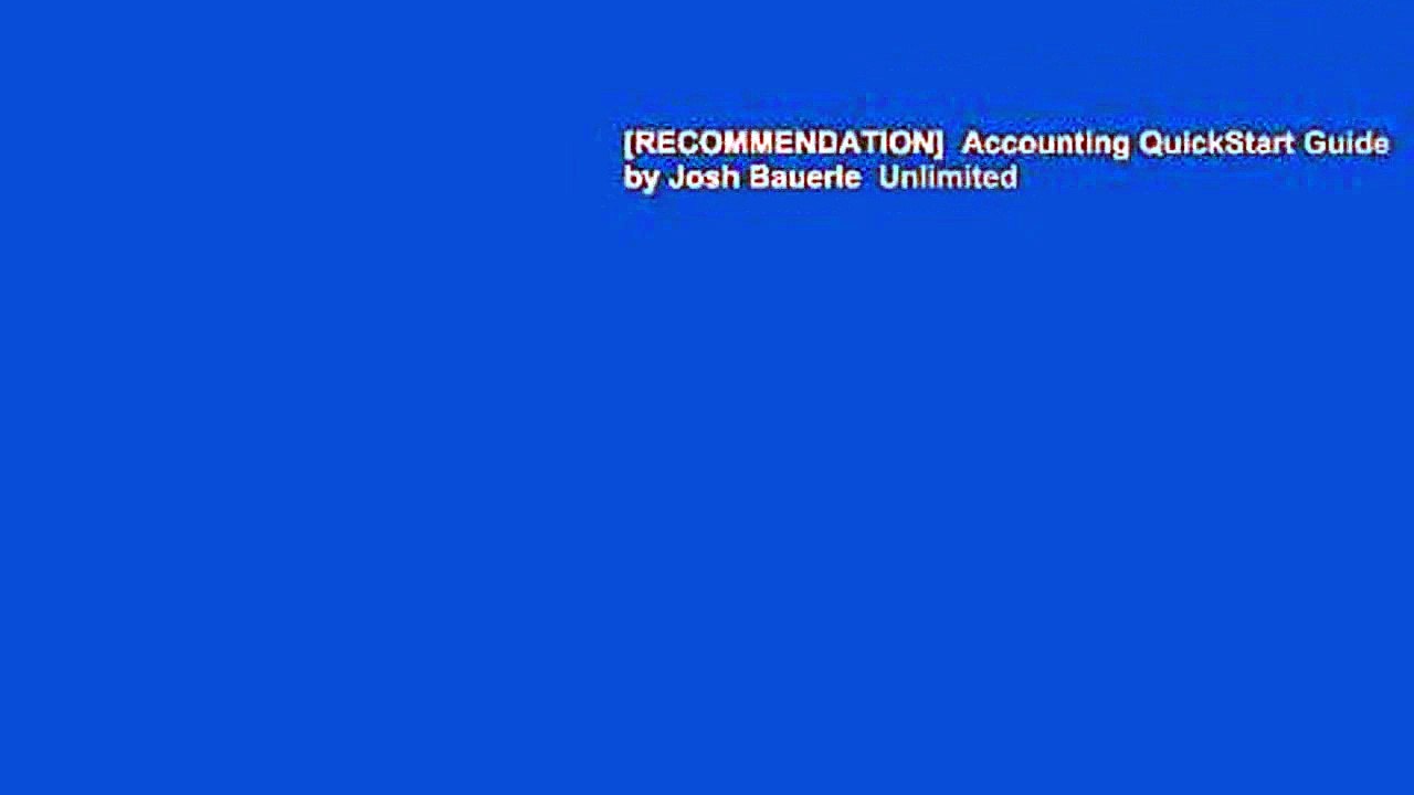Accounting QuickStart Guide by Josh Bauerle Unlimited