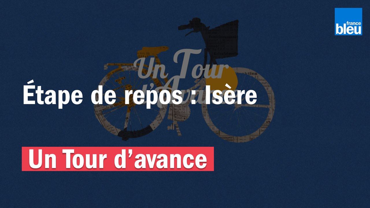 "Un Tour d'avance" Étape de repos en Isère