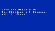 Read The History Of The Standard Oil Company, Vol. 1 (Classic Reprint) Full page