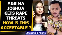 Agrima Joshua gets vile threats from Shubham Mishra 'triggered' over Shivaji jokes | Oneindia News