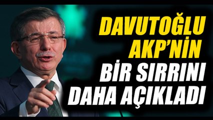 Davutoğlu AKP ile ilgili bir sırrı daha açıkladı!