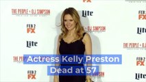 Actress Kelly Preston Dead at 57