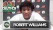 Robert Williams Feels Strong at Celtics Bubble in Orlando