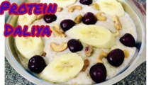 पोष्टिक तत्वो से भरपूर protein दलिया | how to make sweet daliya | milk Daliya | Breakfast Recipe