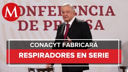 Conacyt fabricó respirador para pacientes de coronavirus: AMLO