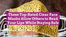 These Top-Rated Clear Face Masks Allow Others to Read Your Lips While Staying Safe
