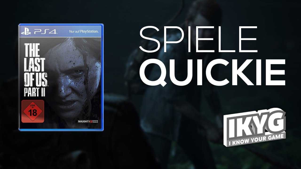 The Last of Us Part II - Spiele-Quickie