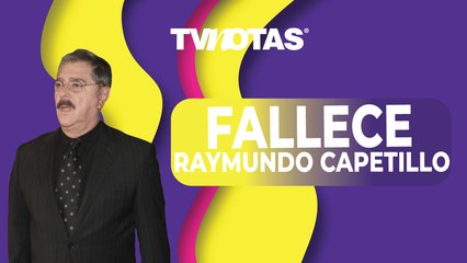 Fallece Raymundo Capetillo tras intensa batalla ante el Covid-19