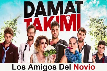 Los Amigos Del Novio (Damat Takimi) Pelicula Turca Parte 2