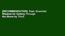[RECOMMENDATION]  Fear: Essential Wisdom for Getting Through the Storm by