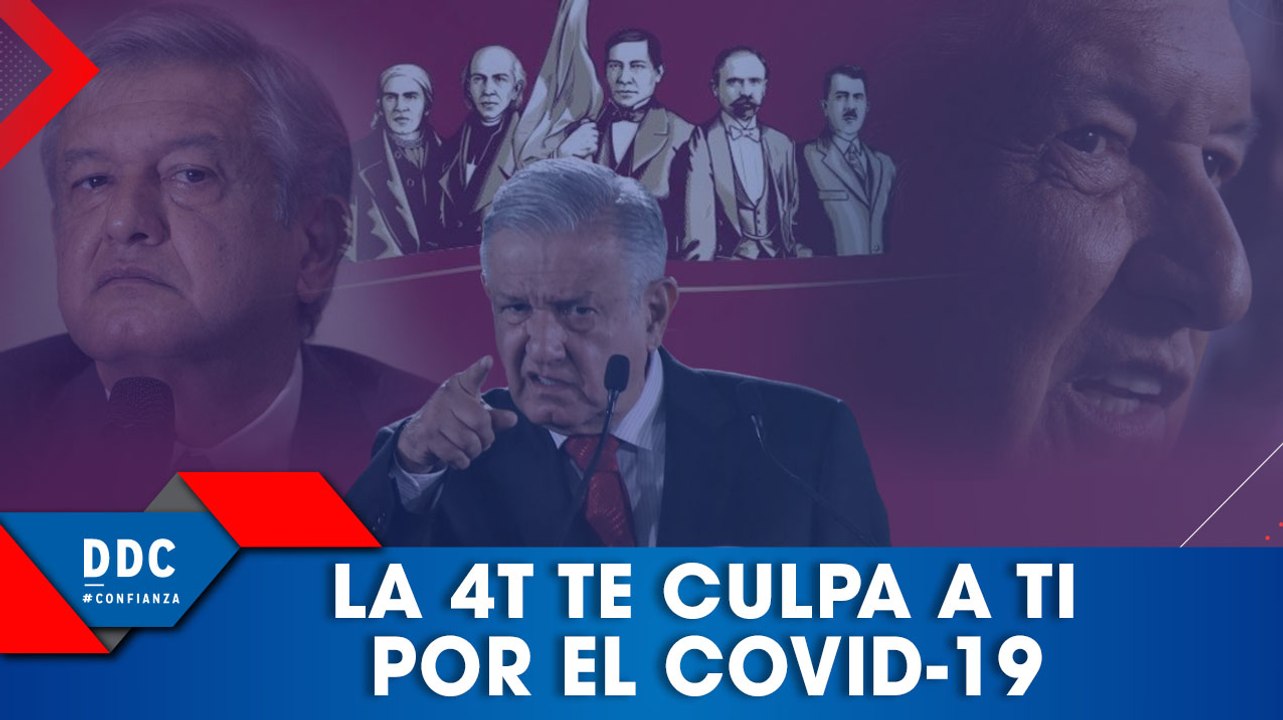 La 4T te culpa por el COVID-19