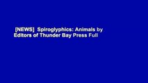 [NEWS]  Spiroglyphics: Animals by Editors of Thunder Bay Press Full