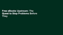 Free eBooks Upstream: The Quest to Stop Problems Before They Happen Full version