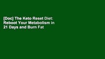[Doc] The Keto Reset Diet: Reboot Your Metabolism in 21 Days and Burn Fat