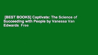 [BEST BOOKS] Captivate: The Science of Succeeding with People by Vanessa Van