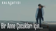 Bir anne çocukları için...
